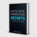 Affiliate Marketing Secrets They Don’t Want You to Know