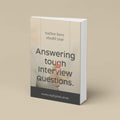 Answering Tough Interview Questions